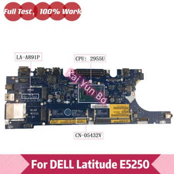 ZAM60 LA-A891P placa-mãe Para Dell Latitude E5250 Laptop placa-Mãe CN-05432V 05432V 5432V Com 2955U CPU DDR3 Totalmente e 100% Testado